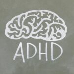 Attention Deficit Hyperactivity Disorder (ADHD)